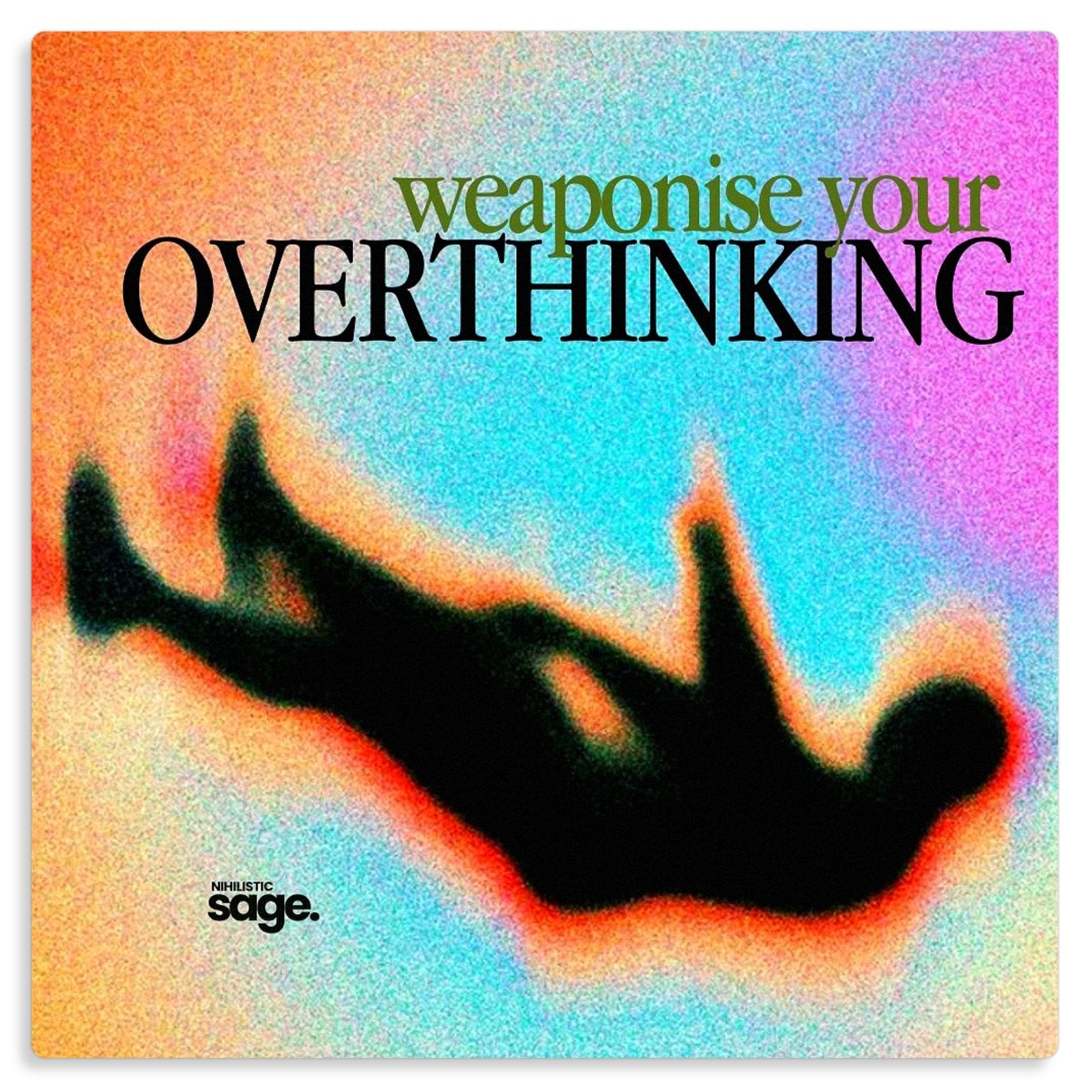 Weaponize Your Overthinking Metal Poster